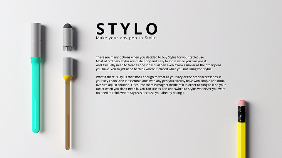 Failure is better than nothing to do: STYLO


Make your any pen to Stylus.

Dimension

100(h)x12(d) mm