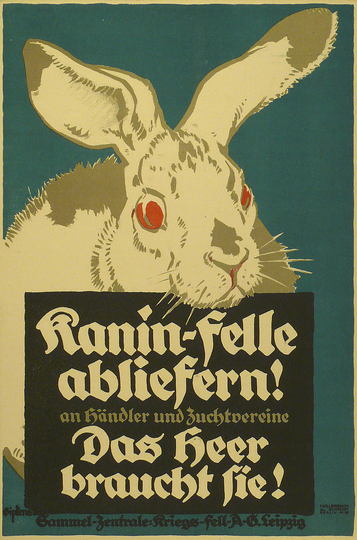 War and Propaganda 14/18: Julius Gipkens, Kanin-Felle abliefern, das Heer braucht sie, 1915/16, copper print, 70,8 x 47 cm, print: Hollerbaum & Schmidt, Berlin, Museum für Kunst und Gewerbe Hamburg