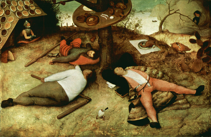Indolence in Art: Pieter Bruegel the Elder, People lounging in the mythic land of plenty called Cockaigne.