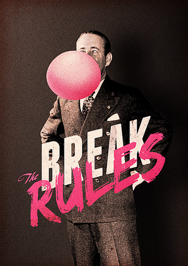 Break the rules: 